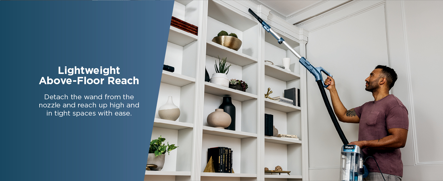 Lightweight Above-Floor Reach Detach the wand from the nozzle and reach