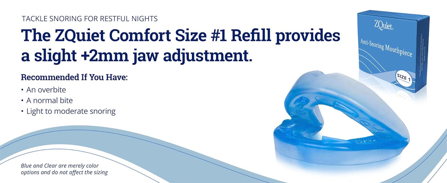 The ZQuiet Comfort Size #1 Refill provides a slight +2mm jaw adjustment.